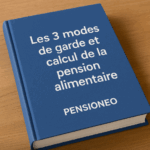 Lire la suite à propos de l’article Les 3 modes de garde et calcul de la pension alimentaire